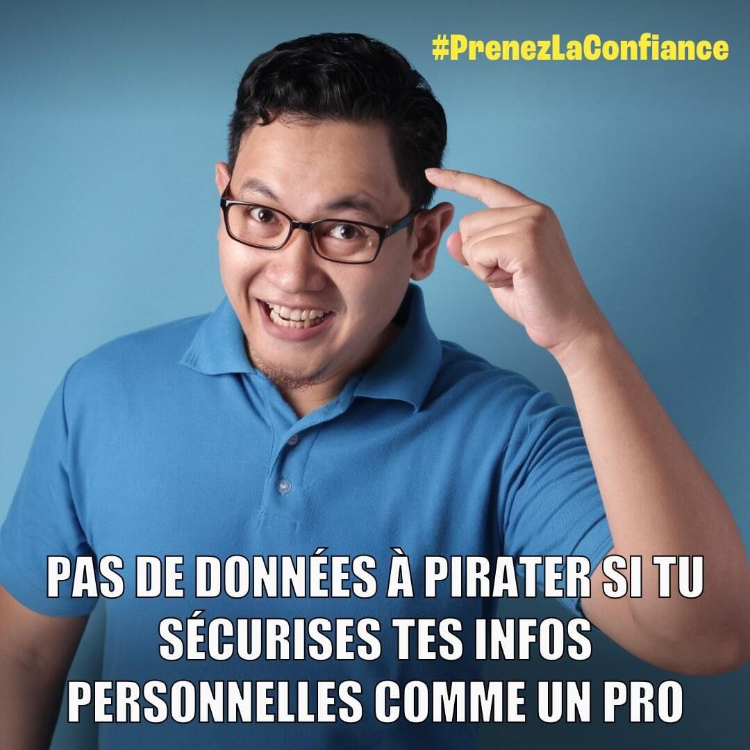 Mème montrant une personne pointant son doigt vers sa tempe avec un sourire malicieux sur fond bleu turquoise, accompagné du texte : "Pas de données à pirater si tu sécurises tes infos personnelles comme un pro". Hashtag : #PrenezLaConfiance.